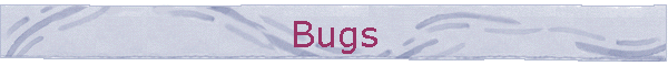 Bugs